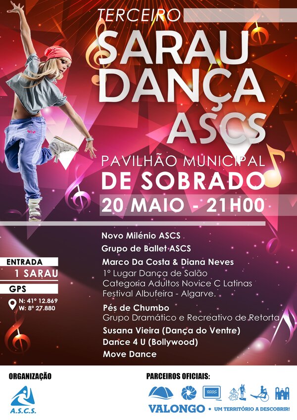 Cartaz do 'Terceiro Sarau Dança ASCS', que decorre no Pavilhão Municipal de Sobrado a 20 de Maio às 21h00. O cartaz apresenta um dançarino em movimento, com uma expressão de energia e dinamismo. O fundo é colorido, com notas musicais e formas geométricas em tons de vermelho e rosa. Informações sobre a entrada, GPS e grupos participantes, como Novo Milénio ASCS e Grupo de Ballet ASCS, estão claramente visíveis, destacando a diversidade de danças que serão apresentadas.